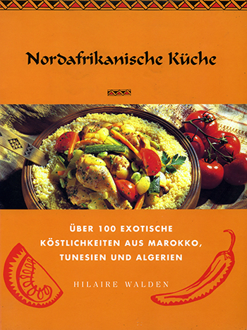 Nordafrikanische Küche

Über 100 exotische Köstlichkeiten aus Marokko, Tunesien und Algerie